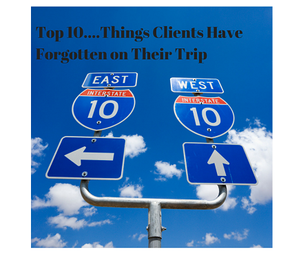 Top 10 Things Clients Have Forgotten on Their Trip